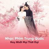 TOP 8 Bản nhạc phim Trung Quốc hay nhất mọi thời đại
