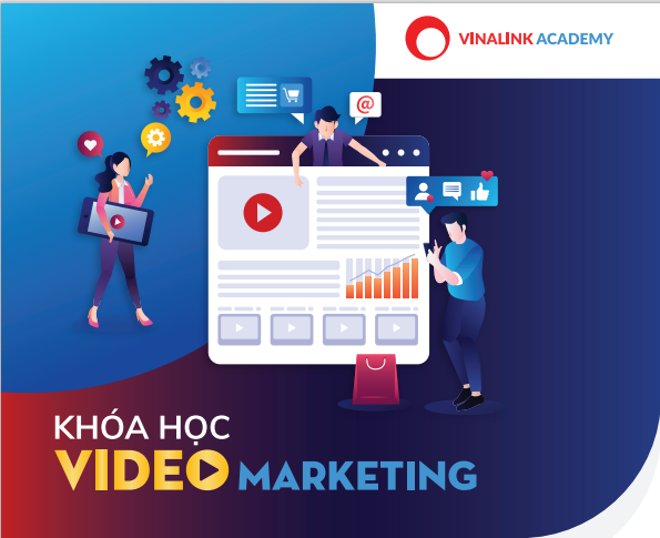 Một khóa học Video Marketing của Vinalink